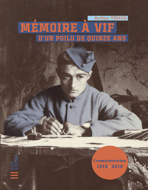 Mémoire à vif d'un poilu de quinze ans