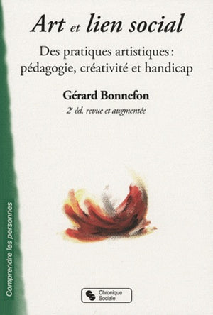 Art et lien social des pratiques artistiques: pédagogie, créativité et handicap