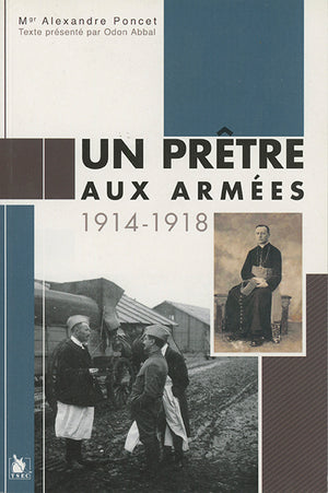 Un prêtre aux armées: 1914-1918.