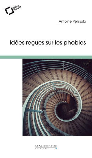 Phobies, faut-il en avoir peur ? (Les)