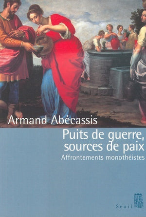 Puits de guerre, sources de paix