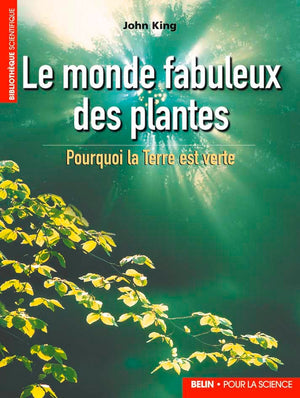 Le monde fabuleux des plantes