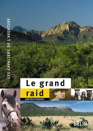 Le grand raid: A cheval de Buenos Aires à New York (1925-1928)