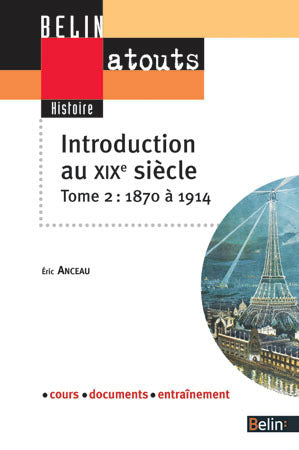 Introduction au XIXe siècle: Tome 2, 1871-1914