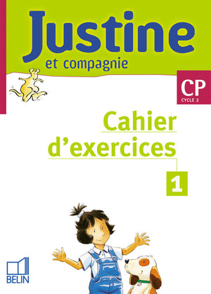 Justine et Compagnie CP: Cahier d'exercices 1