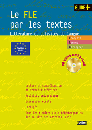 Le FLE par les textes: Littérature et activités de langues, niveaux A2/B1