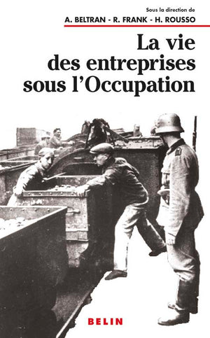 La vie des entreprises sous l'occupation