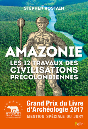 Amazonie : les 12 travaux des civilisations précolombiennes