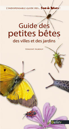 Guide des petites bêtes des villes et des jardins