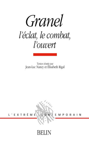 Granel : l'éclat, le combat, l'ouvert