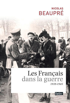 Les Français dans la guerre: 1939-1945