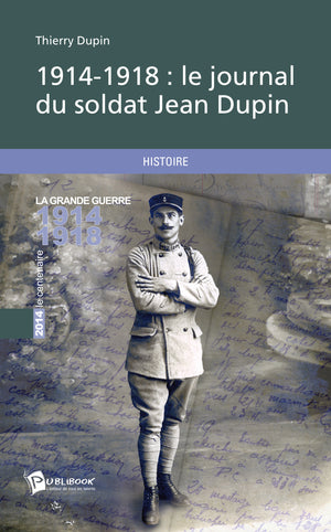 1914-1918 : le journal du soldat Jean Dupin