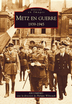 Metz en guerre 1939-1945