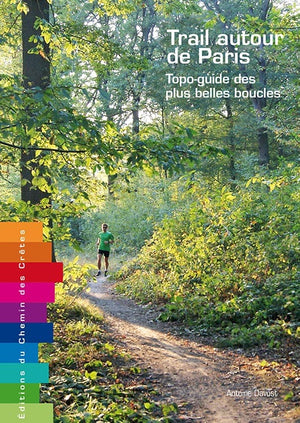 Trail autour de Paris - Topo-guide des plus belles boucles