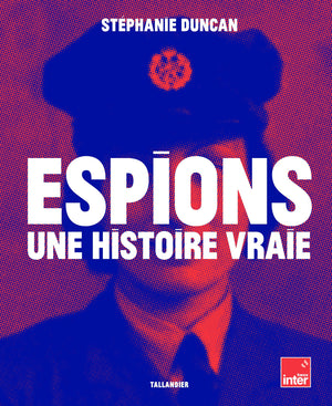 Espions une histoire vraie