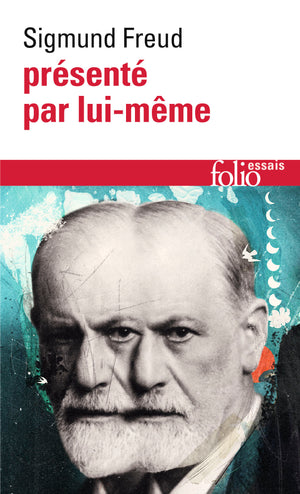 Sigmund Freud présenté par lui-même