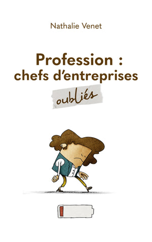 Profession : chefs d'entreprises oubliés