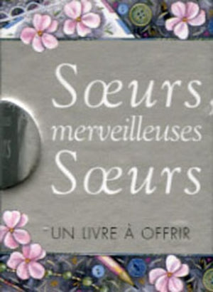 SOEUR, MERVEILLEUSE SOEUR