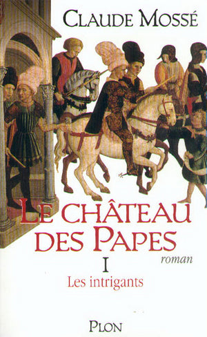 Le Château des papes, tome 1. Les Intrigants