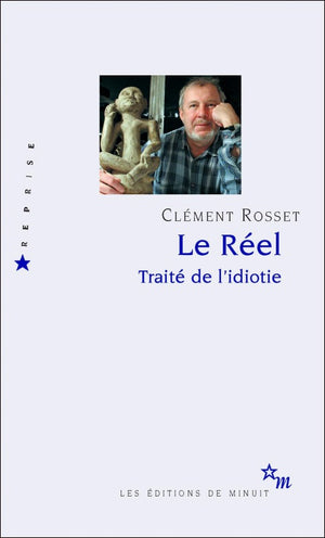 Le réel: Traité de l'idiotie