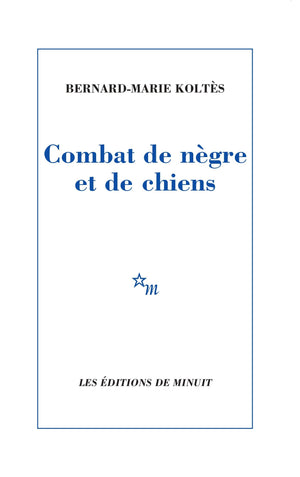 Combat de nègre et de chiens: (suivi des) Carnets