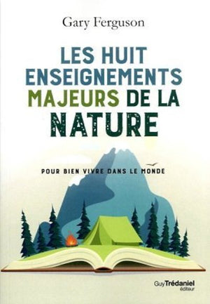 Les huit enseignements majeurs de la nature pour bien vivre dans le monde