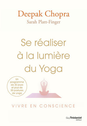 Se réaliser à la lumière du Yoga - Vivre en conscience