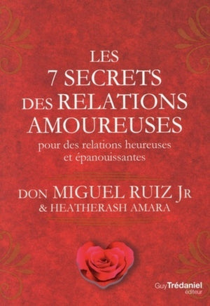 Les 7 secrets des relations amoureuses