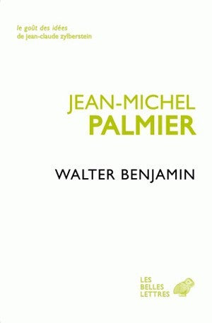 Walter Benjamin: Un itinéraire théorique