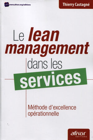 Le Lean Management dans les services. Méthode d'excellence opérationnelle