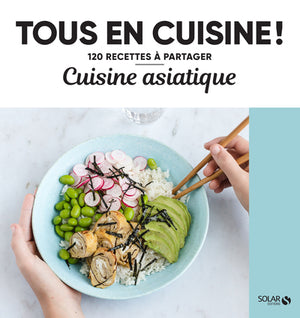 Cuisine asiatique - Tous en cuisine !