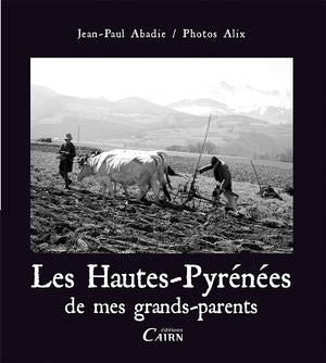 Les Hautes Pyrénées de mes grands parents