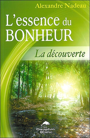 L'essence du bonheur - La découverte