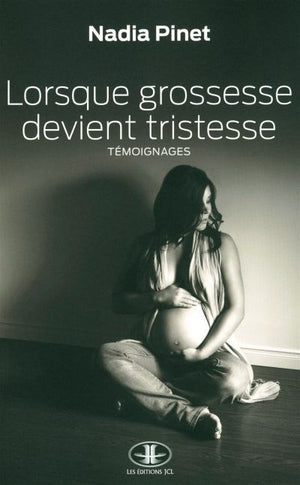 Lorsque grossesse devient tristesse : Témoignages