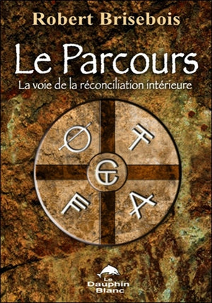 Le Parcours - La voie de la réconciliation intérieure