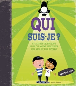 Qui suis-je ?: Et autres questions plus ou moins sérieuses sur moi et les autres