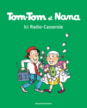 Tom-Tom et Nana, Tome 11: Ici radio casserole