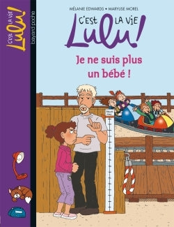 C'est la vie Lulu, Tome 20: Je ne suis plus un bébé !