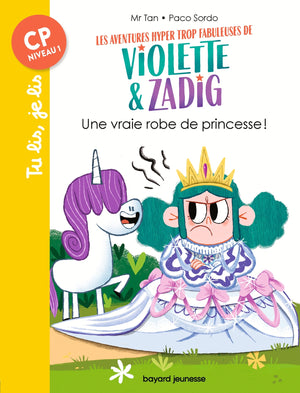 Les aventures hyper trop fabuleuses de Violette et Zadig, Tome 01: Une vraie robe de princesse !