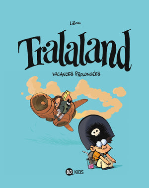 Tralaland, tome 3: Vacances prolongées