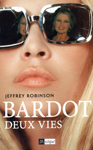 Bardot, deux vies