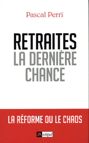 Retraites, la dernière chance