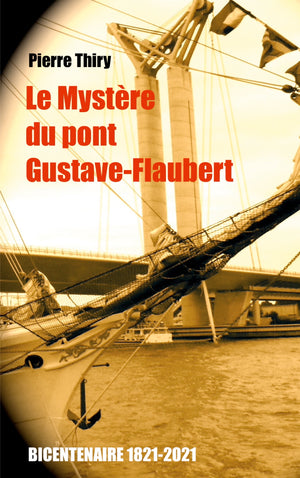 Le mystère du Pont Gustave-Flaubert