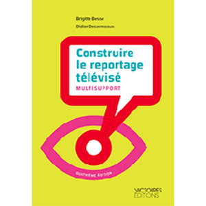 Construire le reportage télévisé