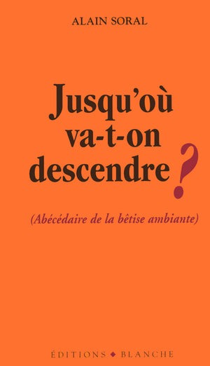 Jusqu'où va-t-on descendre ?