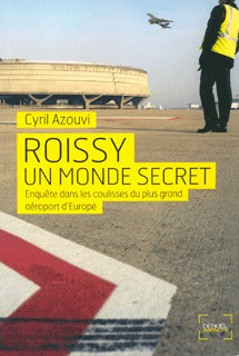 Roissy, un monde secret