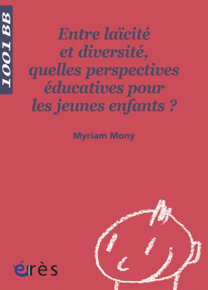 Entre laïcité et diversité: quelles perspectives éducatives pour les jeunes enfants ?