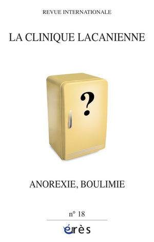 Clinique Lacanienne 18 - Anorexie et boulimie