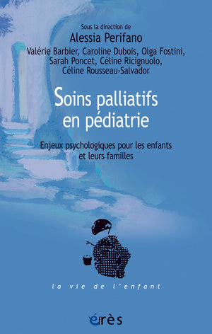 Soins palliatifs en pédiatrie: Enjeux psychologiques pour les enfants et leurs familles