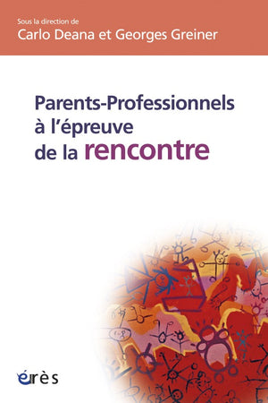 Parents-professionnels à l'épreuve de la rencontre